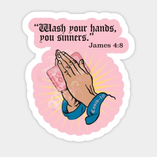Wash Your Hands, You Sinners Sticker